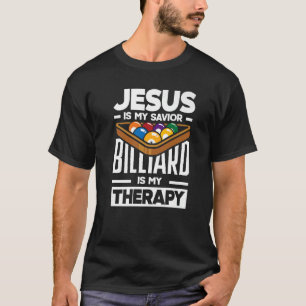 Billiard Player Pool Billiard Is My Therapy T-Shirt