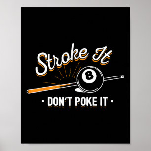 Billiard Player - Stroke It Don't Poke It  Poster
