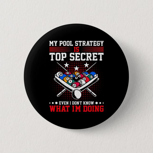Billiard Pool Player My Strategy Is Top Secret  Button (Front)