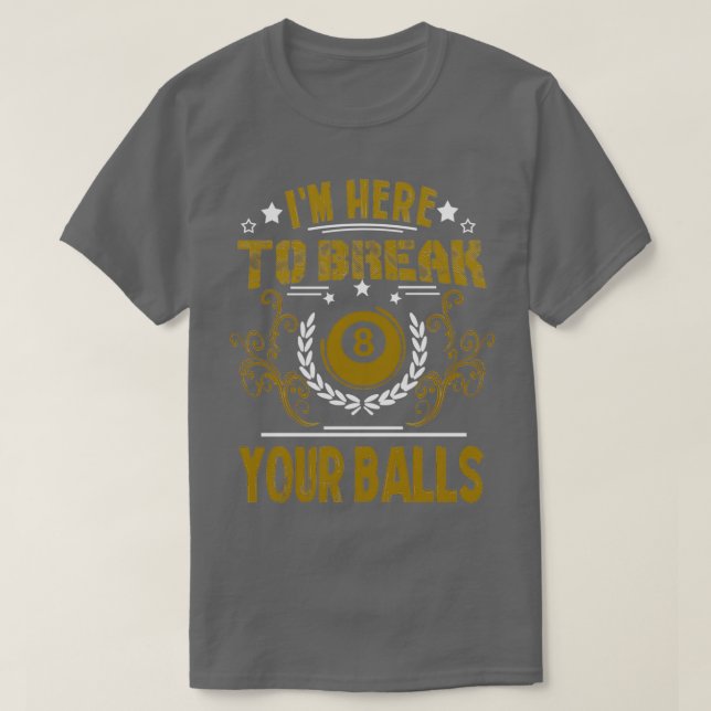 Billiard Pool Player Saying Funny Billiard Quote F T-Shirt (Design Front)