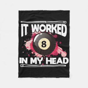 Billiards 8 Ball Pool Player It Worked 8 In My Hea Fleece Blanket