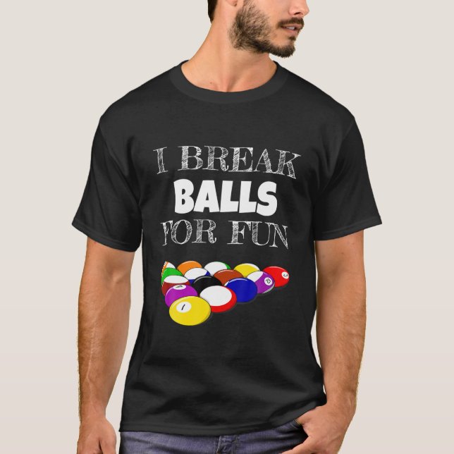 Billiards 8 Ball Pool Player Sarcasm Novelty Humor T-Shirt (Front)