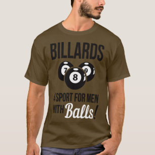 Billiards a sport with balls T-Shirt