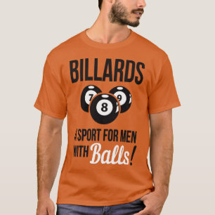 Billiards a sport with balls T-Shirt
