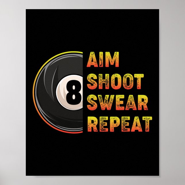 Billiards Aim Shoot Swear Repeat Pool Player  Poster (Front)