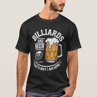 Billiards and Beer - fun billiard gifts T-Shirt