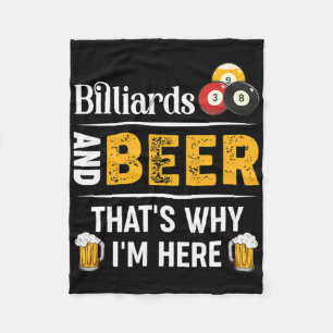 Billiards And Beer Thats Why Im Here Pool Player  Fleece Blanket