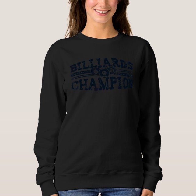 Billiards Champion Snooker Balls Pool Player Billi Sweatshirt (Front)