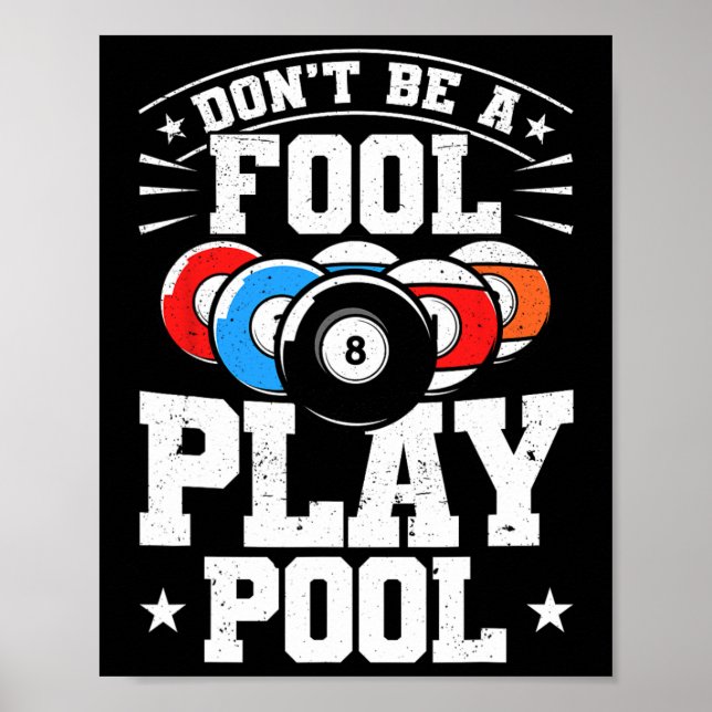 Billiards Dont Be A Fool Play Pool Funny 8 Ball Me Poster (Front)