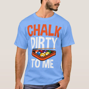 Billiards For Pool Player Billiards Balls Chalk D T-Shirt