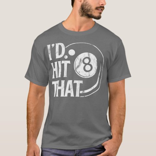 Billiards Funny Id Hit That 8 Eight Ball Pool Play T_Shirt