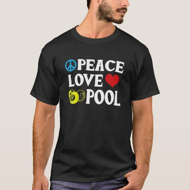 Billiards Funny Peace Love Pool Quote Pool Player T-Shirt (Front)
