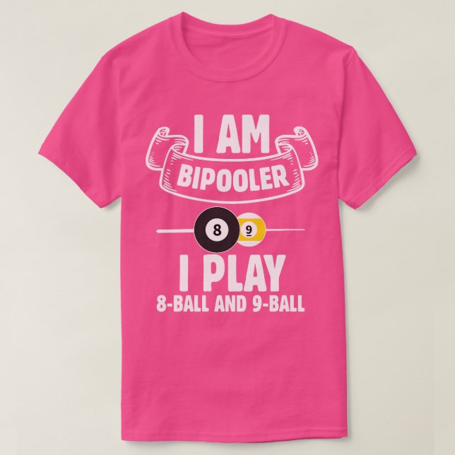 Billiards I Am Bipooler 8 Ball Pool Snooker  T-Shirt (Design Front)