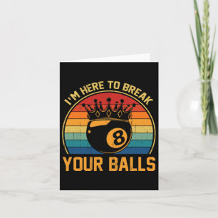 Billiards Im Here To Break Your Retro Pool Player Card