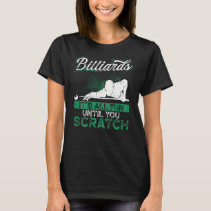Billiards It's All Fun Until You Scratch Backprint T-Shirt
