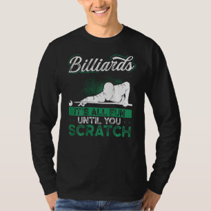Billiards It's All Fun Until You Scratch Backprint T-Shirt