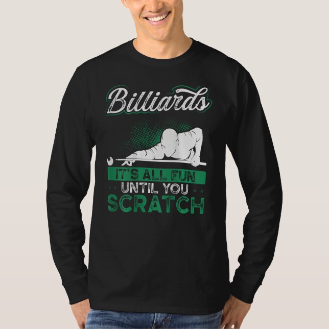 Billiards It's All Fun Until You Scratch Backprint T-Shirt (Front)