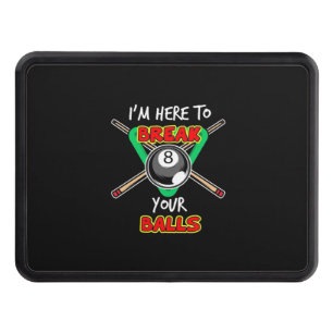 Billiards My Snooker Here To Break Your Balls Hitch Cover
