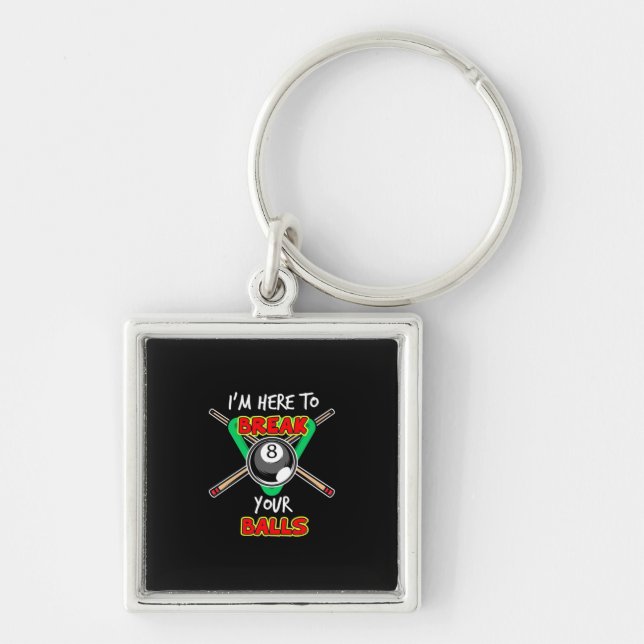 Billiards My Snooker Here To Break Your Balls Keychain (Front)