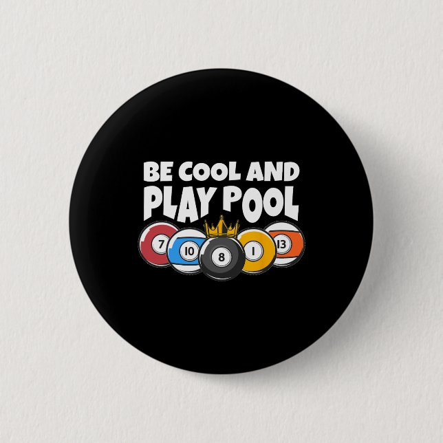Billiards Or Billard Be Cool Play Pool Funny Pool  Button (Front)