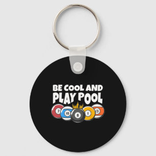 Billiards Or Billard Be Cool Play Pool Funny Pool Keychain