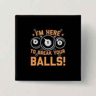 Billiards Player I Am Here To Play With Pools Button