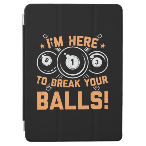 Billiards Player  I Am Here To Play With Pools iPad Air Cover