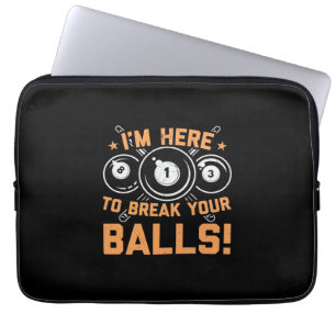 Billiards Player I Am Here To Play With Pools Laptop Sleeve