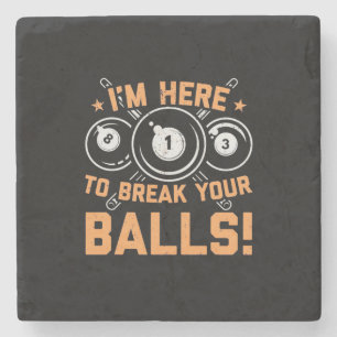 Billiards Player I Am Here To Play With Pools Stone Coaster