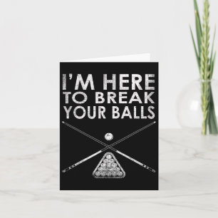 Billiards Player Im Here To Break Your Card