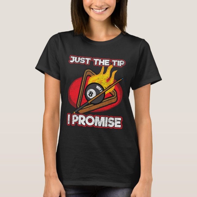 Billiards Player Just The Tip Promise Magic Shot P T-Shirt (Front)