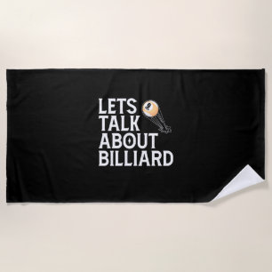 Billiards Player Lets Talk About Billiard Beach Towel
