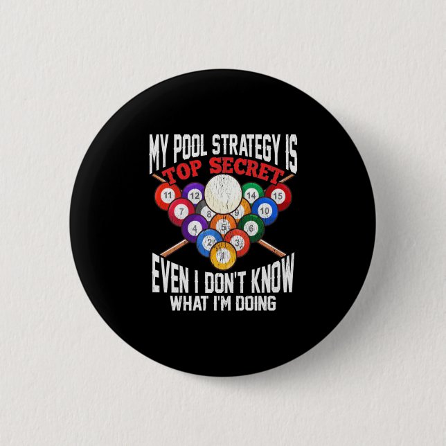 Billiards Player | My Pool Strategy Is Top Secret Button (Front)