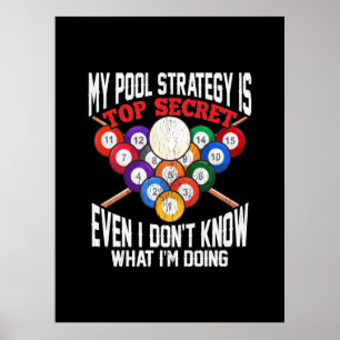 Billiards Player My Pool Strategy Is Top Secret Poster