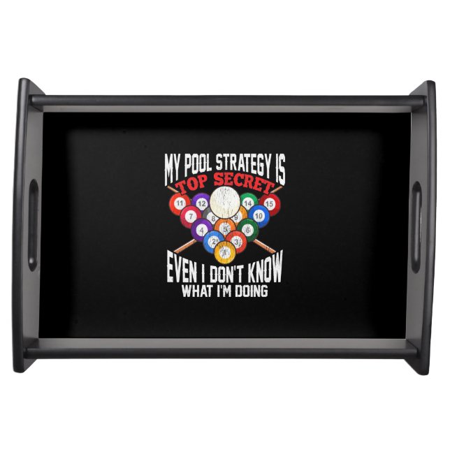 Billiards Player | My Pool Strategy Is Top Secret Serving Tray (Front)