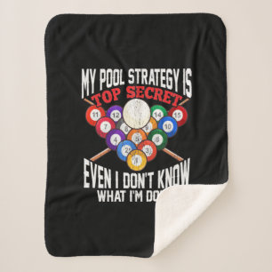 Billiards Player My Pool Strategy Is Top Secret Sherpa Blanket