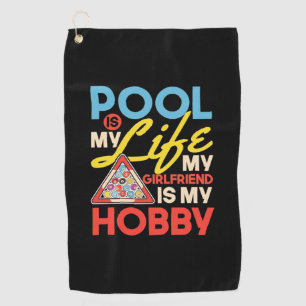 Billiards Player Pool Billiards Is My Life Golf Towel