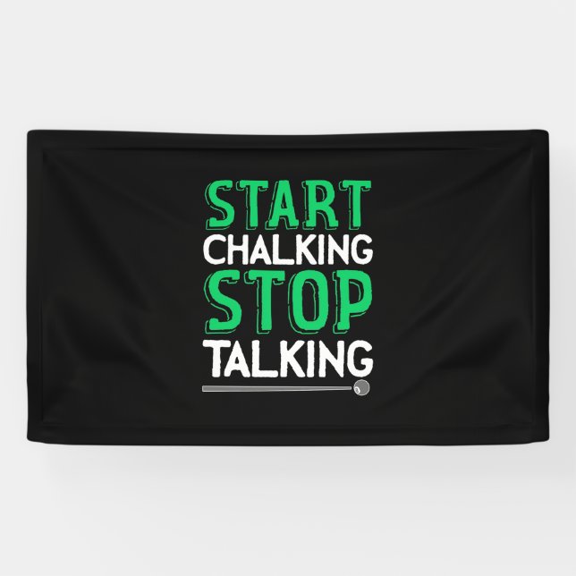 Billiards Player | Stop Talking And Start Chalking Banner (Horizontal)