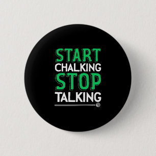 Billiards Player Stop Talking And Start Chalking Button