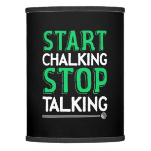 Billiards Player Stop Talking And Start Chalking Lamp Shade