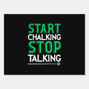 Billiards Player Stop Talking And Start Chalking Sign