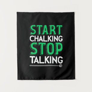 Billiards Player Stop Talking And Start Chalking Tapestry