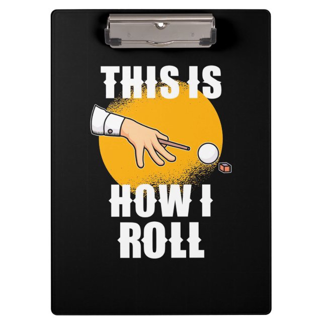 Billiards Player | This Is How Snooker Roll Clipboard (Front)