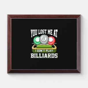 Billiards Player You Lost Me At Billiards Award Plaque