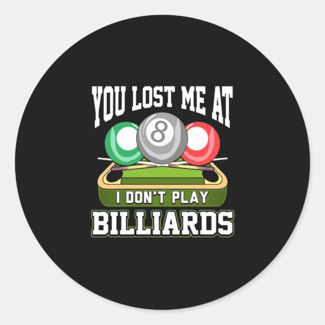 Billiards Player | You Lost Me At Billiards Classic Round Sticker (Front)