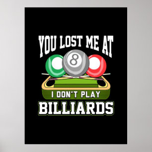 Billiards Player You Lost Me At Billiards Poster