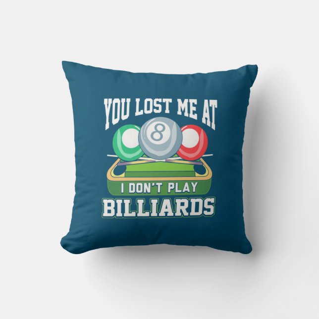 Billiards Player | You Lost Me At Billiards Throw Pillow (Front)