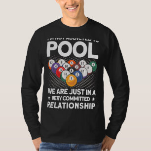 Billiards Players I'm Not Addicted To Pool Playing T-Shirt