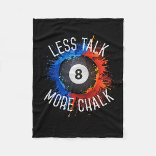 Billiards Pool Hall Sport Less Talk More Chalk  Fleece Blanket