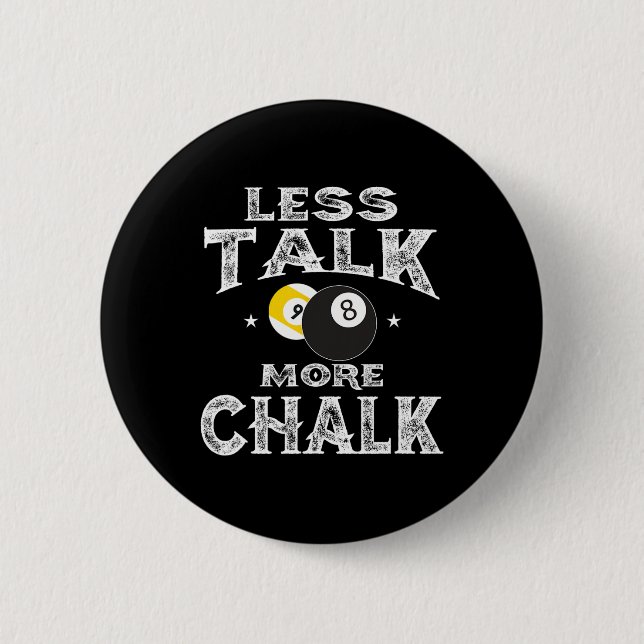 Billiards Pool - Less Talk More Chalk  Button (Front)